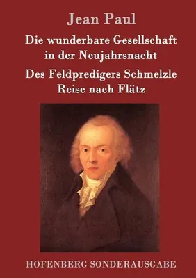 Produktbild von Die wunderbare Gesellschaft in der Neujahrsnacht / Des Feldpredigers Schmelzle Reise nach Flätz