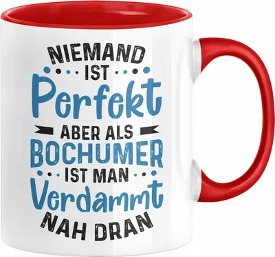Produktbild von Bochum Tasse Geschenk Bochumer Geschenkidee Niemand Ist Perfekt Aber Als Bochumer (Rot)