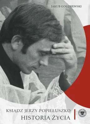 Obrázek produktu pro Ksiądz Jerzy Popiełuszko. Historia życia