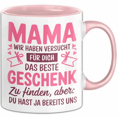 Produktbild von Mama Muttertag Tasse Becher Geschenk Lustige Geschenkidee Spruch Mama Wir Haben Versucht Für Dich Das Beste Geschenk Zu Finden (Rosa)