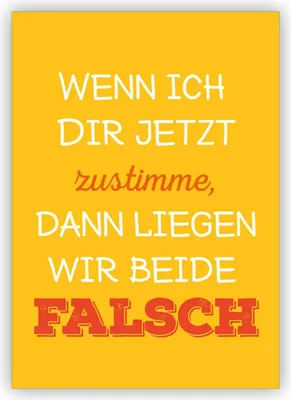 Produktbild von Humorvolle Spruch Grußkarte: Wenn ich dir jetzt zustimme, dann liegen wir beide falsch