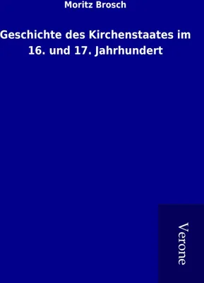 Produktbild von Geschichte des Kirchenstaates im 16. und 17. Jahrhundert