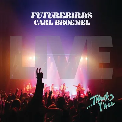 Obrázek produktu pro Futurebirds & Carl Broemel: ...Thanks Y'all (Live)