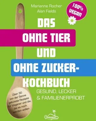 Immagine prodotto di Das ohne Tier und ohne Zucker Kochbuch