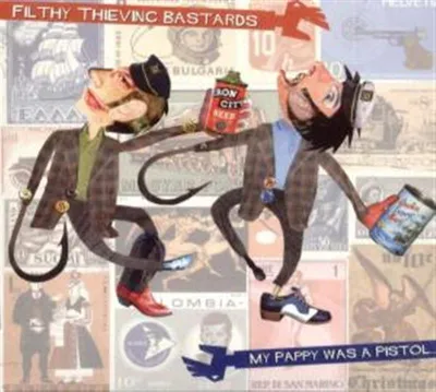 Produktbild von Filthy Thieving Bastards-My Pappy Was A Pistol