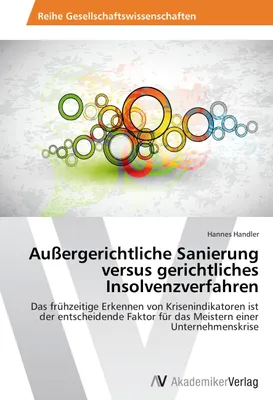 Produktbild von Außergerichtliche Sanierung versus gerichtliches Insolvenzverfahren