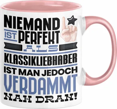 Produktbild von Klassikliebhaber Geschenk Tasse Lustige Geschenkidee für Klassikliebhaber Geburtstag Kaffee-Becher Niemand Ist Perfekt Aber Als Klassikliebhaber Ist Man Nah Dran (Rosa)