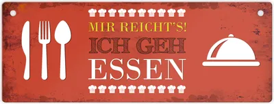 Produktbild von Metallschild mit Spruch: Mir reicht's! ich geh jetzt essen Schild Türschild