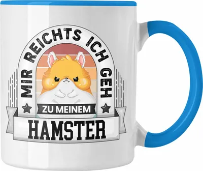 Produktbild von Trendation - Hamster Tasse Geschenk Lustiger Spruch Mir Reichts Ich Geh Zu Meinem Hamster Becher Geschenkidee (Blau)