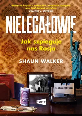 Zdjęcie produktu dla Nielegałowie. Jak szpieguje nas Rosja?