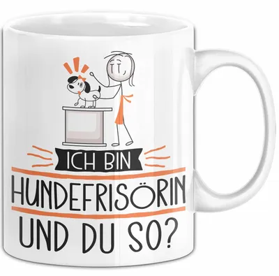 Produktbild von Hundefrisörin Tasse Geschenk Ich Bin Hundefrisörin Und Du So Geschenkidee Lustiger Spruch Becher (Weiß)