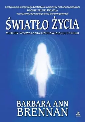 Image de Światło życia. Metody wyzwalania uzdrawiającej energii