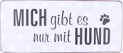 Produktbild von Blechschild Mich gibt es nur mit Hund. - Wandschild Vintage