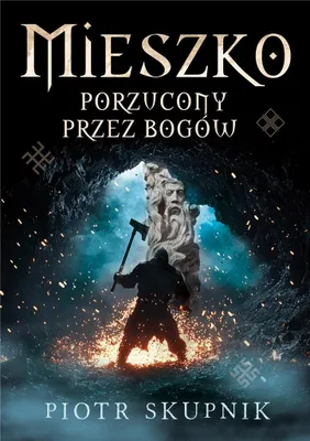 Produktbild von Piotr Skupnik Mieszko. Porzucony przez bogów - powieść historyczna