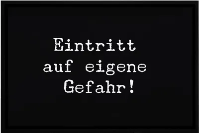 Produktbild von Fußmatte mit Spruch lustig Eintritt auf eigene Gefahr ironisch sarkastisch rutschfest & waschbar Moonworks® weiß 60x40cm