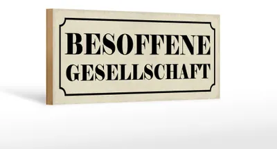 Produktbild von Holzschild Hinweis 27x10cm besoffene Gesellschaft