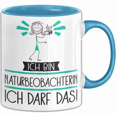 Produktbild von Geschenk für Naturbeobachterin Tasse Lustige Geschenkidee Geburtstag Ich Bin Naturbeobachterin Ich Darf Das (Blau)