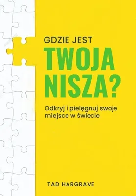 Productafbeelding van Gdzie jest twoja nisza? - Poradnik Tadeusza Hargrave'a