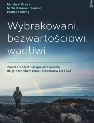 Produktbild von ISBN Wybrakowani, bezwartościowi, wadliwi Zmień autodestrukcyjne przekonania dzięki technikom terapii, Polski, Broszurowa okładka, 196 stron(y)