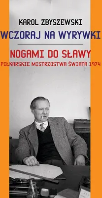 Immagine prodotto di Wczoraj na wyrywki Nogami do slawy