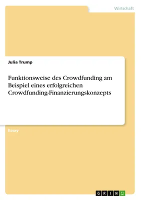 Produktbild von Funktionsweise des Crowdfunding am Beispiel eines erfolgreichen Crowdfunding-Finanzierungskonzepts