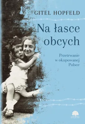 Obrázok produktu pre Na łasce obcych. Przetrwanie w okupowanej Polsce