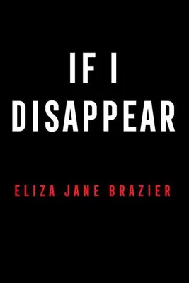 Immagine prodotto di Brazier, E: If I Disappear