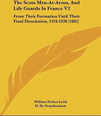 Produktbild von The Scots Men-At-Arms, And Life Guards In France V2