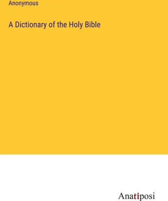 Produktbild von A Dictionary of the Holy Bible
