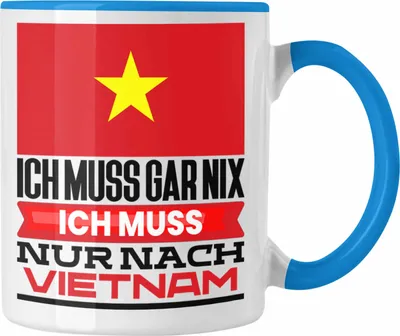 Produktbild von Trendation - Vietnam Tasse Geschenk für Vietnamesen Geburtstag Urlaub Geschenkidee Ich Muss Gar Nix Ich Muss Nur Nach Vietnam (Blau)