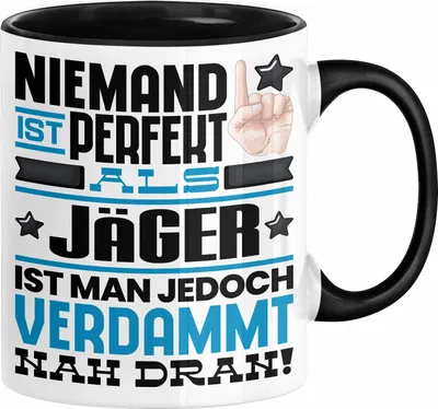 Produktbild von Jäger Geschenk Tasse Lustige Geschenkidee für Jäger Geburtstag Kaffee-Becher Niemand Ist Perfekt Aber Als Jäger Ist Man Nah Dran (Schwarz)