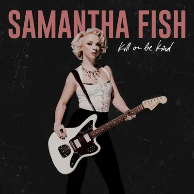 Produktbild von Samantha Fish: Samantha Fish: Kill Or Be Kind - Rounder  - (LP / K)