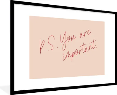 Produktbild von MuchoWow® Gerahmtes Poster Text - P.S. Du bist wichtig - Zitate 90x60 cm - Poster mit Schwarzem Bilderrahmen Wandposter Rahmen Foto Bilder - Wanddekoration - Fotos