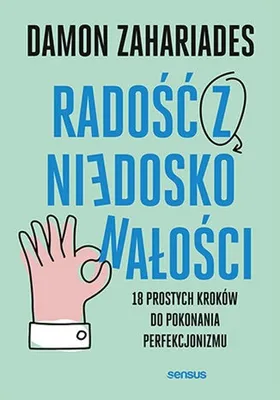 Obrázek produktu pro Radosc z niedoskonalosci 18 prostych krokow do pokonania perfekcjonizmu