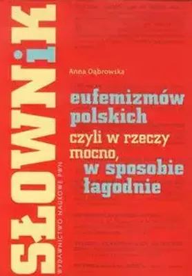 Produktbild von Slownik eufemizmow polskich, czyli w rzeczy mocno, w sposobie lagodnie