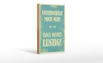 Produktbild von Holzschild Spruch 12x18cm unterschätz mich nur Schild