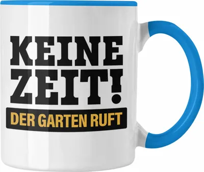 Produktbild von Trendation - Keine Zeit Tasse mit Spruch Garten Hobbygärtner Geschenk Lustig Gärtnerin Geschenkidee Gärtner (Blau)
