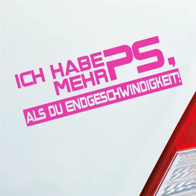 Produktbild von Auto Aufkleber Ich habe mehr PS, als du Endgeschwindigkeit! Tuning 15x5 cm Pink Sticker Heckscheibenaufkleber