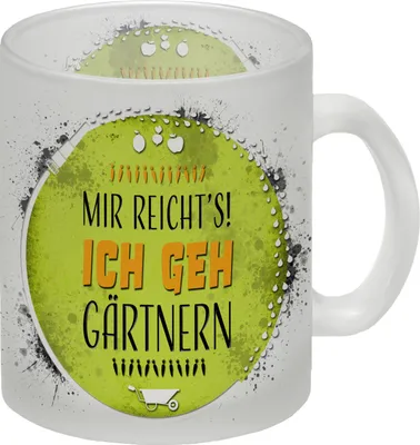 Produktbild von Mir reicht's! Ich geh gärtnern Glas Tasse
