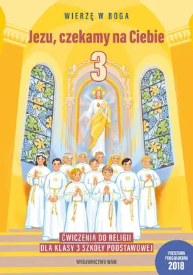 Zdjęcie produktu dla Jezu, czekamy na Ciebie. Ćwiczenia do religii dla klasy 3 szkoły podstawowej