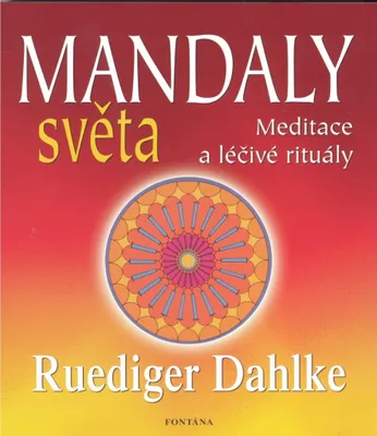 Zdjęcie produktu dla Mandaly světa - Meditace a léčivé rituály (Dahlke Ruediger)