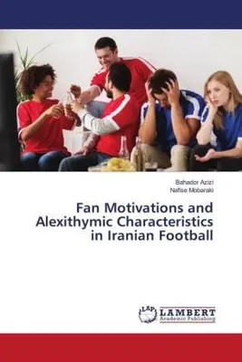 Produktbild von Fan Motivations and Alexithymic Characteristics in Iranian Football