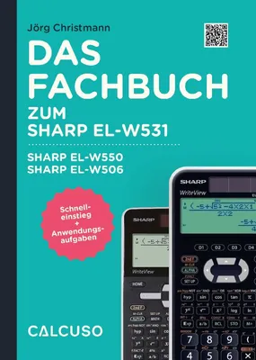 Produktbild von CALCUSO Fachbuch für den Sharp EL-W531TL - 104 Seiten in DIN A5 - Schnelleinstieg mit Anwendungsbeispielen und Aufgaben