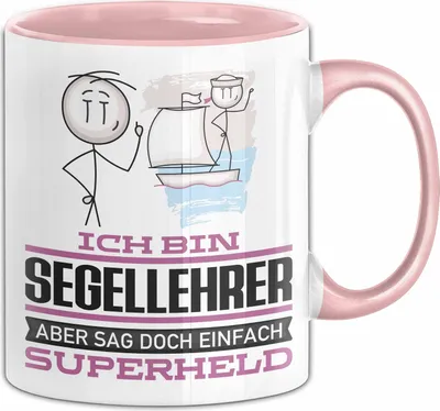 Produktbild von Segellehrer Geschenk Tasse Ich Bin Segellehrer Aber Sag Doch Einfach Superheld Lustige Geschenkdiee für Segellehrer Kaffee-Becher (Rosa)