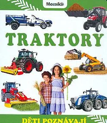 Produktbild von Traktory : děti poznávají Děti poznávají traktory | kolektiv
