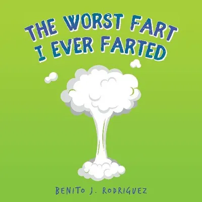 Produktbild von The Worst Fart I Ever Farted