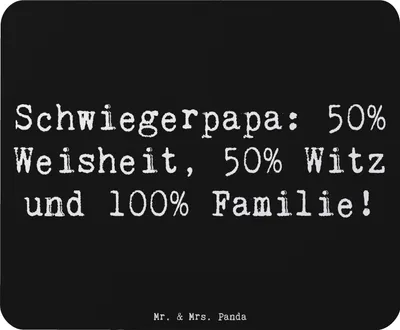 Produktbild von Mr. & Mrs. Panda Mousepad Spruch Schwiegerpapa Weisheit - Schwarz - Geschenk, Schwiegervater, Liebe, Familienmitglied, pc mauspad, Vater, Mouse Pad, Familienleben, laptop