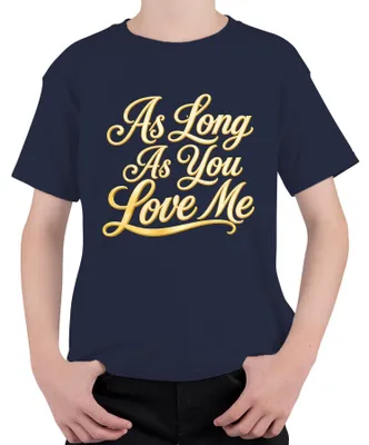 Immagine prodotto di Maglietta per bambini, colore blu navy, con la scritta "As Long As You Love Me" (titolo di una canzone), stile pop romantico degli anni '90, taglia 128