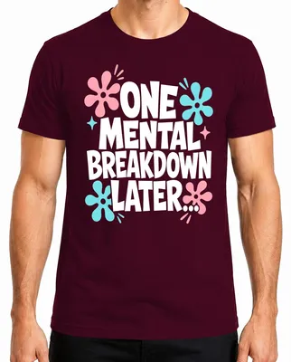 Productafbeelding van "Eén psychische inzinking later" - T-shirt met opdruk, humoristisch, voor heren, kleur bordeauxrood, maat M