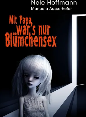 Produktbild von Mit Papa war's nur Blümchensex